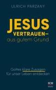 Jesus vertrauen - aus gutem Grund