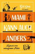 Mami kann auch anders (Die Mami-Reihe 3)