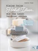 Kleine feine Häkel-Ideen, die das Leben leichter machen