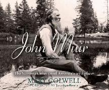 John Muir: The Scotsman Who Saved America's Wild Places