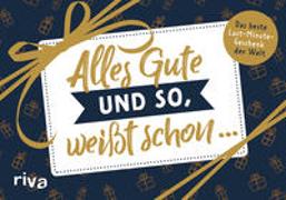 Alles Gute und so, weißt schon