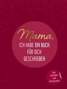 Mama, ich habe ein Buch für dich geschrieben