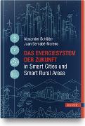 Das Energiesystem der Zukunft in Smart Cities und Smart Rural Areas