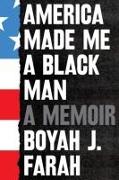 America Made Me a Black Man