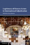 Legitimacy of Unseen Actors in International Adjudication