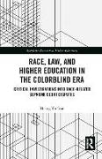 Race, Law, and Higher Education in the Colorblind Era