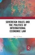 Sovereign Rules and the Politics of International Economic Law