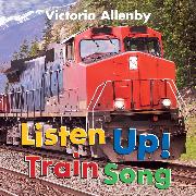 Listen Up! Train Song