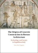 The Origins of Concrete Construction in Roman Architecture