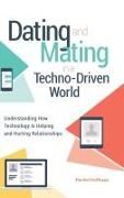 Dating and Mating in a Techno-Driven World