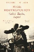 Mstislav Rostropovich: Cellist, Teacher, Legend