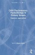 Child Psychoanalytic Psychotherapy in Primary Schools