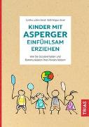 Kinder mit Asperger einfühlsam erziehen