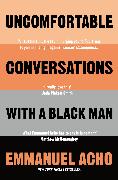 Uncomfortable Conversations with a Black Man