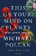 This Is Your Mind On Plants