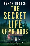 The Secret Life of Mr Roos