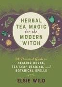 Herbal Tea Magic for the Modern Witch