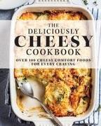 The Deliciously Cheesy Cookbook