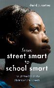 From Street Smart to School Smart