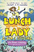 The First Helping (Lunch Lady Books 1 & 2)