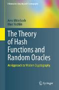 The Theory of Hash Functions and Random Oracles