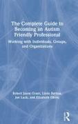 The Complete Guide to Becoming an Autism Friendly Professional