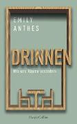 Drinnen – Wie uns Räume verändern