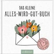 Das kleine Alles-wird-gut-Buch