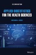 Applied Biostatistics for the Health Sciences