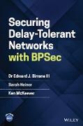 Securing Delay-Tolerant Networks with BPSec