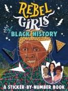 Rebel Girls of Black History: A Sticker-by-Number Book