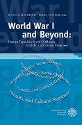 World War I and Beyond: Human Tragedies, Social Challenges, Scientific and Cultural Responses