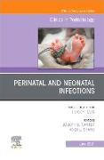 Perinatal and Neonatal Infections, An Issue of Clinics in Perinatology: Volume 48-2