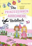 Das Prinzessinnen-Ausschneide-Bastelbuch