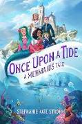 Once Upon a Tide: A Mermaid's Tale