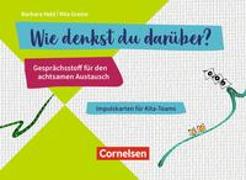 Wie denkst du darüber? – Gesprächsstoff für den achtsamen Austausch