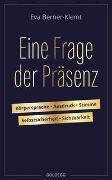 Eine Frage der Präsenz. Körpersprache, Ausdruck, Stimme, Selbstsicherheit, Sichtbarkeit. Tipps & Übungen für einen souveränen Auftritt, der Selbstbewusstsein und Authentizität ausstrahlt