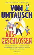 Vom Umtausch ausgeschlossen. Was Eltern nicht zu sagen wagen und warum sie trotzdem die besten Eltern der Welt sind. Ehrlicher Blick auf das Familienleben & Erziehungstipps, die wirklich helfen