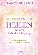 Heilige Geometrie - Heilen mit dem Licht der Schöpfung