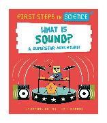 First Steps in Science: First Steps in Science: What is Sound?