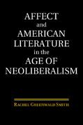 Affect and American Literature in the Age of Neoliberalism