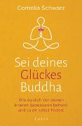 Sei deines Glückes Buddha