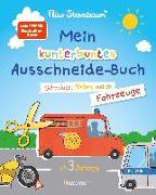 Mein kunterbuntes Ausschneidebuch - Fahrzeuge. Schneiden, kleben, malen ab 3 Jahren. Mit Scherenführerschein