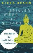 Im stillen Meer des Glücks - Handbuch der buddhistischen Meditation