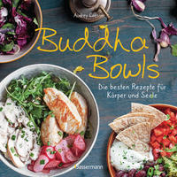 Vorderes Coverbild Buddha Bowls - die besten Rezepte für Körper und Seele: ausgewogen, lecker, vollwertig