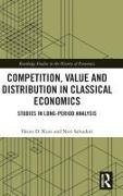 Competition, Value and Distribution in Classical Economics