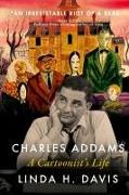 Charles Addams: A Cartoonist's Life