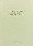 »Take your own time« Tagebuch