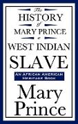 The History of Mary Prince, a West Indian Slave (an African American Heritage Book)