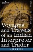 Voyages and Travels of an Indian Interpreter and Trader